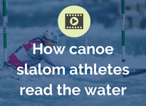 How canoe slalom athletes read the water